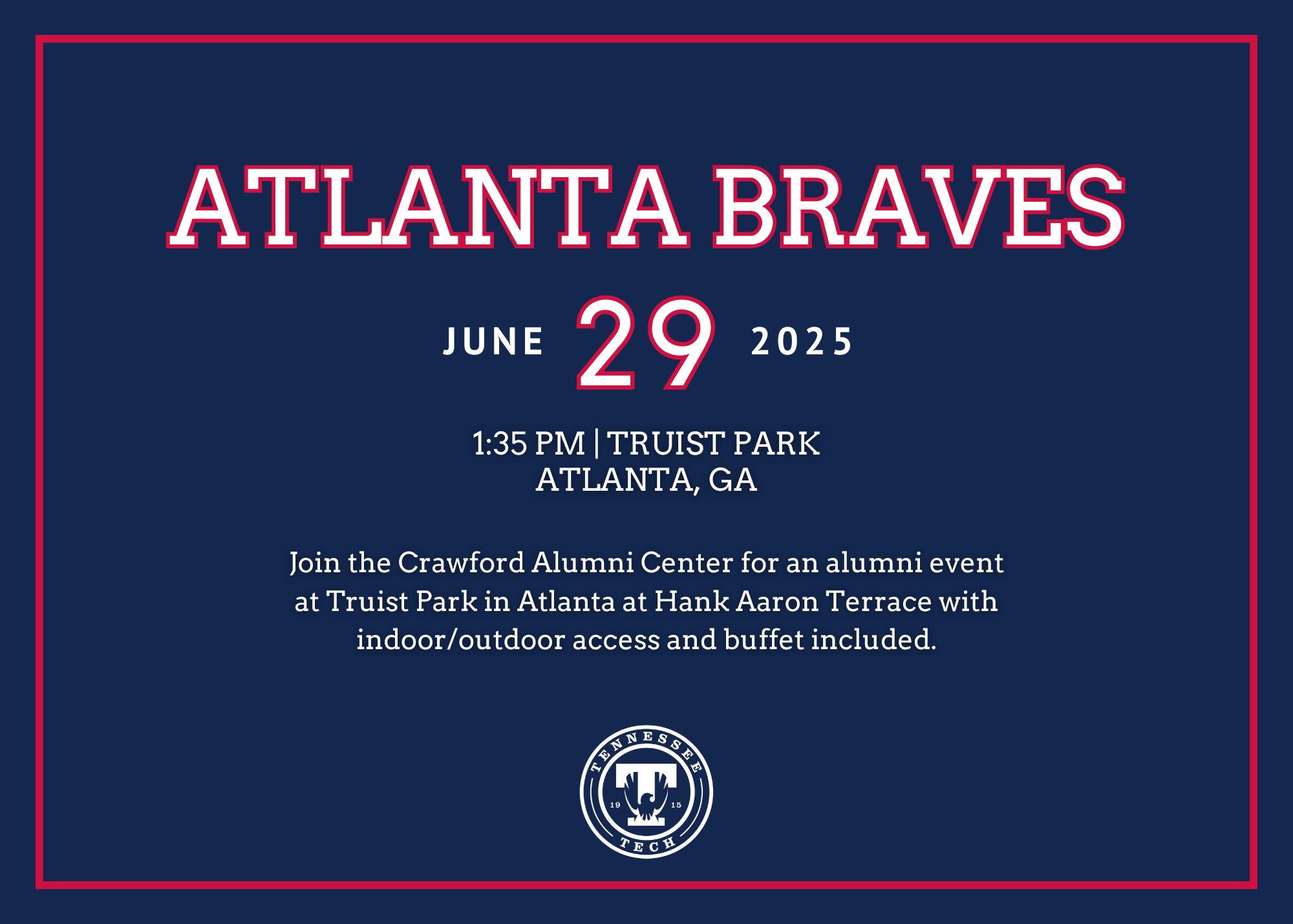 Tennessee Tech Alumni Event on June 29th at 1:35 PM at Truist Park in Atlanta to see the Braves vs. the Phillies